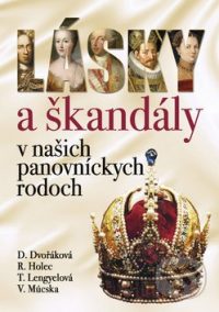 Lásky a škandály v našich panovníckych rodoch