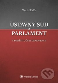 Ústavný súd a parlament v konštitučnej demokracii