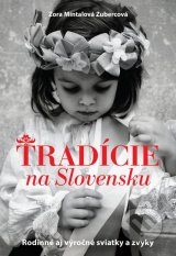 Tradície na Slovensku:  Rodinné aj výročné sviatky a zvyky