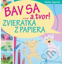 Bav sa… a tvor!