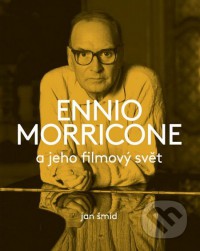 Ennio Morricone a jeho filmový svět