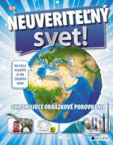 Neuveriteľný svet