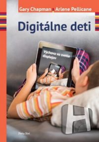 Chapman, G.: Digitálne deti. Výchova vo svetle displejov