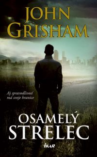 Grisham, J.: Osamelý strelec