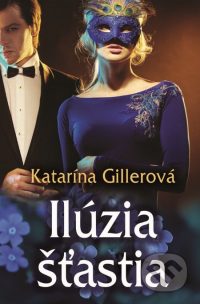 Gillerová, K.: Ilúzia šťastia