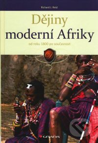 Reid, R. J.: Dějiny moderní Afriky. Od roku 1800 po současnost