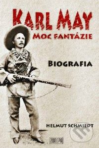 Schmiedt, H.: Karl May. Moc fantázie