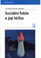 Praško, J.: Sociální fobie a její léčba