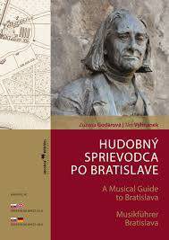 Godárová, Z.: Hudobný sprievodca po Bratislave = A musical guide to Bratislava