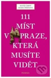 Černý, M.: 111 míst v Praze, která musíte vidět