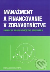 Ondruš, P.: Manažment a financovanie v zdravotníctve