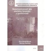 Vondráková, E.: Nezamestnanosť ako sociálny fenomén v spoločnosti