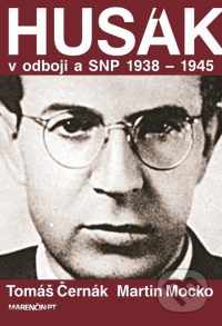 Černák, T.: Husák v odboji a SNP 1938-1945