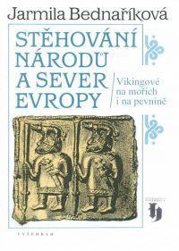 Bednaříková, J.: Stěhování národů a sever Evropy