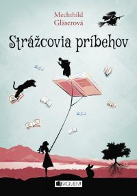 Gläser, M.: Strážcovia príbehov