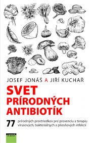 Jonáš, J.: Svet prírodných antibiotík. Tajné zbrane rastlín