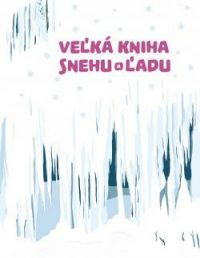 Sekaninová, Š.: Veľká kniha snehu a ľadu