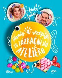 Šebová, J.; Šebo, T.: Janka a Tomáš. Nápady a recepty zo zázračného ateliéru