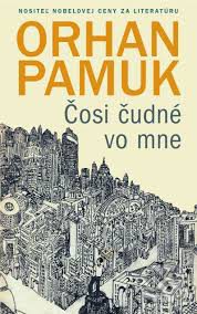 Pamuk, O.: Čosi čudné vo mne