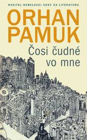 Pamuk, O.: Čosi čudné vo mne