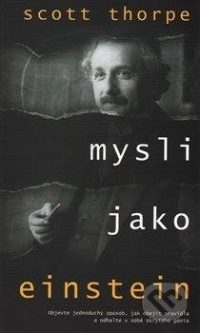 Thorpe, S.: Mysli jako Einstein