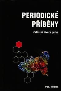 Aldersey-W. H.: Periodické příběhy: zvláštní životy prvků