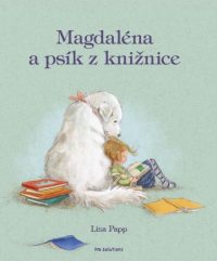 Papp, L.: Magdalénka a psík z knižnice