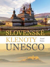 Petro, J.: Slovenské klenoty UNESCO