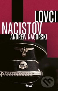 Nagorski, A.: Lovci nacistov