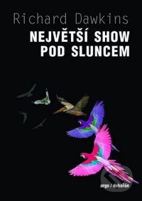 Dawkins, R.: Největší show pod Sluncem : důkazy evoluce