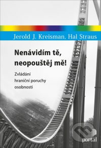 Kreisman, J. J.: Nenávidím tě, neopouštěj mě! : zvládání hraniční poruchy