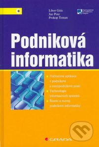 Gála, L.: Podniková informatika : počítačové aplikace v podnikové a mezipodnikové praxi