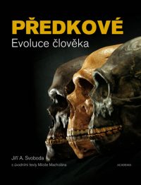 Svoboda, J.A.: Předkové : evoluce člověka