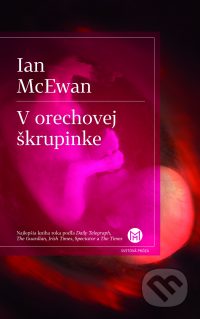 McEwan, I.: V orechovej škrupinke