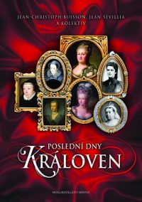 Buisson, J.: Poslední dny královen