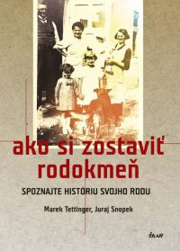 Tettinger, M.: Ako si zostaviť rodokmeň – spoznajte históriu svojho rodu