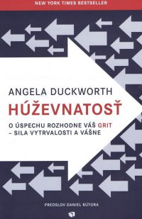 Duckworth, A.: Húževnatosť : o úspechu rozhodne váš grit : sila vytrvalosti a vášne