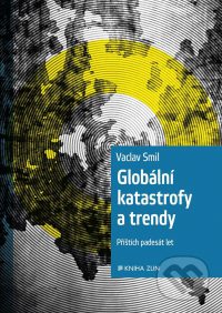 Smil, V.: Globální katastrofy a trendy : příštích padesát let