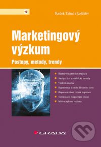 Tahal, R.: Marketingový výzkum. Postupy, metody, trendy