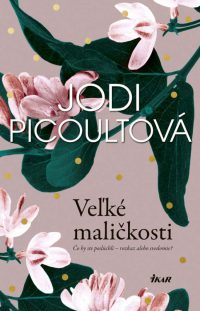 Picoult, J.: Veľké maličkosti