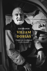 Dobiáš, V.: Záchranár Viliam Dobiáš: zabíja nás ľahostajnosť k sebe i druhým