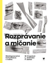 Vrzgulová, M.: Rozprávanie a mlčanie: medzigeneračná komunikácia v rodine