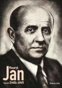 Liška, V.: Jan Masaryk : tajemství života a smrti