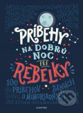 Cavallo, F.: Príbehy na dobrú noc pre rebelky : 100 príbehov o mimoriadnych ženách