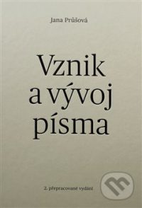 Průšová, J.: Vznik a vývoj písma