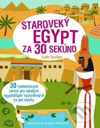 Senker, C.: Staroveký Egypt za 30 sekúnd