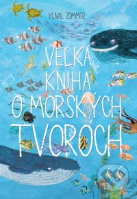 Zommer, Yuval: Veľká kniha o morských tvoroch