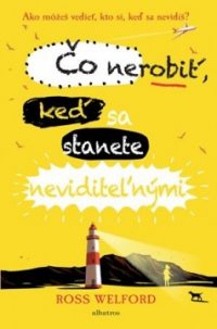 Welford, R.: Čo nerobiť, keď sa stanete neviditeľnými