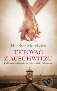 Morris, H.: Tetovač z Auschwitzu