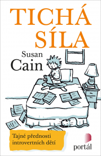 Cain, S.: Tichá síla : tajné přednosti introvertních dětí